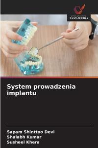 System prowadzenia implantu