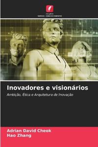 Inovadores e visionários