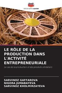 LE RÔLE DE LA PRODUCTION DANS L'ACTIVITÉ ENTREPRENEURIALE