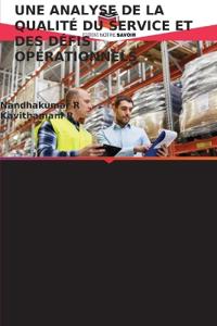 UNE ANALYSE DE LA QUALITÉ DU SERVICE ET DES DÉFIS OPÉRATIONNELS