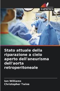 Stato attuale della riparazione a cielo aperto dell'aneurisma dell'aorta retroperitoneale