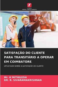 SATISFAÇÃO DO CLIENTE PARA TRANSITÁRIO A OPERAR EM COIMBATORE