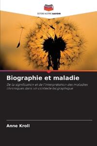 Biographie et maladie