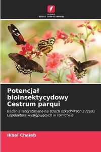 Potencja¿ bioinsektycydowy Cestrum parqui