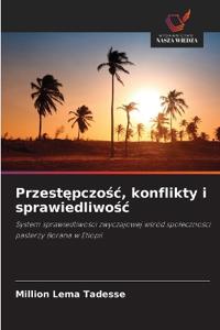 Przest¿pczo¿¿, konflikty i sprawiedliwo¿¿
