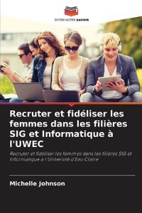 Recruter et fidéliser les femmes dans les filières SIG et Informatique à l'UWEC
