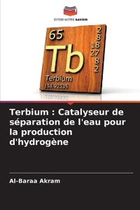 Terbium : Catalyseur de séparation de l'eau pour la production d'hydrogène