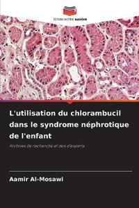 L'utilisation du chlorambucil dans le syndrome néphrotique de l'enfant