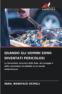 QUANDO GLI UOMINI SONO DIVENTATI PERICOLOSI