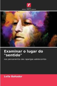 Examinar o lugar do "sentido"
