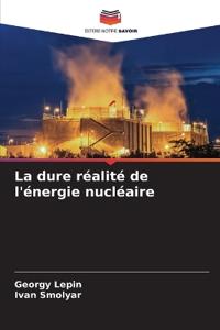 La dure réalité de l'énergie nucléaire