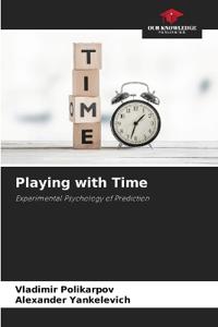 Playing with Time