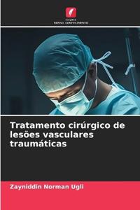 Tratamento cirúrgico de lesões vasculares traumáticas
