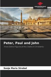 Peter, Paul and John