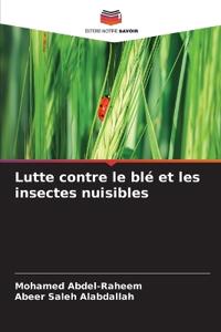 Lutte contre le blé et les insectes nuisibles