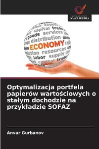 Optymalizacja portfela papierów wartościowych o stalym dochodzie na przykladzie SOFAZ