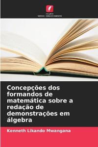 Concepções dos formandos de matemática sobre a redação de demonstrações em álgebra