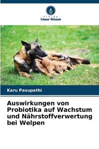 Auswirkungen von Probiotika auf Wachstum und Nährstoffverwertung bei Welpen