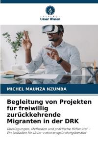 Begleitung von Projekten für freiwillig zurückkehrende Migranten in der DRK