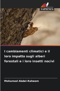 I cambiamenti climatici e il loro impatto sugli alberi forestali e i loro insetti nocivi