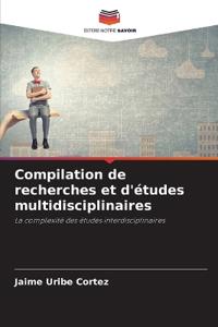 Compilation de recherches et d'études multidisciplinaires