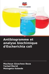 Antibiogramme et analyse biochimique d'Escherichia coli