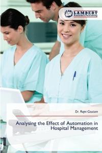 Analysing the Effect of Automation in Hospital Management