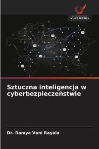Sztuczna inteligencja w cyberbezpieczeństwie
