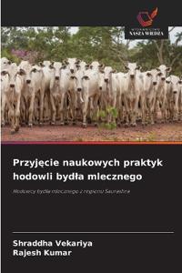Przyjęcie naukowych praktyk hodowli bydla mlecznego