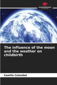 The influence of the moon and the weather on childbirth