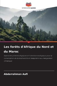 Les forêts d'Afrique du Nord et du Maroc