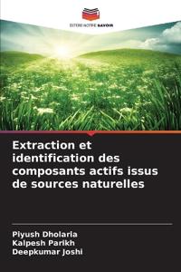 Extraction et identification des composants actifs issus de sources naturelles