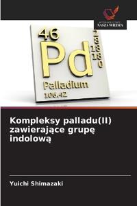 Kompleksy palladu(II) zawieraj¿ce grup¿ indolow¿
