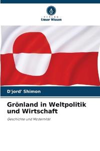 Grönland in Weltpolitik und Wirtschaft