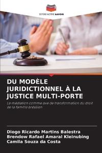 DU MODÈLE JURIDICTIONNEL À LA JUSTICE MULTI-PORTE