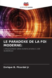 LE PARADOXE DE LA FOI MODERNE: