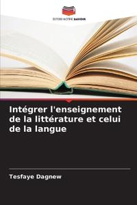 Intégrer l'enseignement de la littérature et celui de la langue