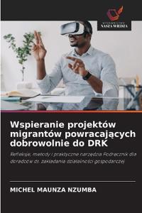 Wspieranie projektów migrantów powracających dobrowolnie do DRK