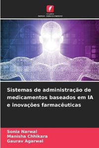 Sistemas de administração de medicamentos baseados em IA e inovações farmacêuticas
