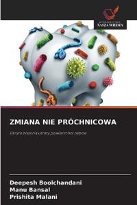 ZMIANA NIE PRÓCHNICOWA