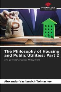 The Philosophy of Housing and Public Utilities