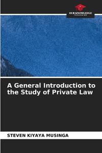 A General Introduction to the Study of Private Law
