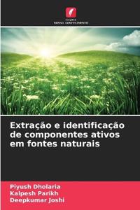 Extração e identificação de componentes ativos em fontes naturais