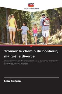 Trouver le chemin du bonheur, malgré le divorce