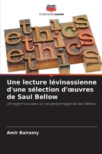 Une lecture lévinassienne d'une sélection d'¿uvres de Saul Bellow