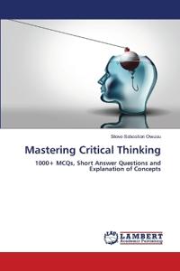 Mastering Critical Thinking