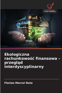 Ekologiczna rachunkowo¿¿ finansowa - przegl¿d interdyscyplinarny