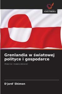 Grenlandia w światowej polityce i gospodarce