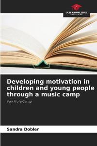 Developing motivation in children and young people through a music camp