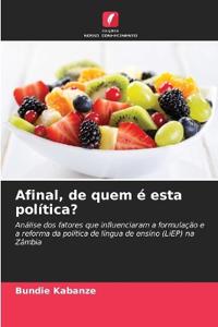 Afinal, de quem é esta política?